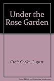 Under the rose garden