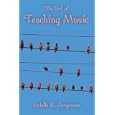 The Art of Teaching Music by  Estelle R. Jorgensen
