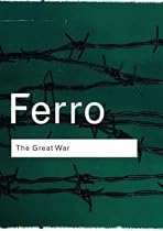 The Great War 1914-1918 (Routledge Classics)