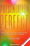 Presentation Perfect: How to Excel at Business Presentations, Meetings and Public Speaking