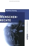 Menschenrechte (Campus Einf�hrungen) - Matthias Koenig