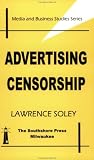 Advertising Censorship (Media and business studies series)