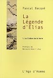 La L�gende d'Elias, Tome 1 : La Col�re de la terre