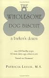 Search : Wholesome Dog Biscuit: A Barker's Dozen