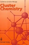 Cluster Chemistry: Introduction to the Chemistry of Transition Metal and Main Group Element Molecular Clusters
