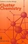 Cluster Chemistry: Introduction to the Chemistry of Transition Metal and Main Group Element Molecular Clusters