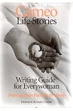 Cameo Life Stories Writing Guide for Everywoman: Penning Your Portrait in Words