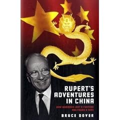 Rupert's Adventures in China: How Murdoch Lost a Fortune and Found a Wife