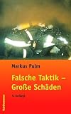 Falsche Taktik - Gro&szlig;e Sch&auml;den - Markus Pulm