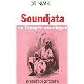 Soundjata, ou, L'�pop�e mandingue / Djibril Tamsir Niane
