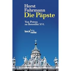 Die P�pste. Von Petrus zu Benedikt XVI.