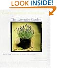 The Lavender Garden: Beautiful Varieties to Grow and Gather