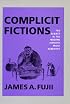 Complicit Fictions: The Subject in the Modern Japanese Prose Narrative (Twentieth-Century Japan, 2.)