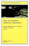 How Accreditation Influences Assessment: New Directions for Higher Education (J-B HE Single Issue Higher Education)
