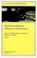 How Accreditation Influences Assessment: New Directions for Higher Education (J-B HE Single Issue Higher Education)