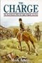 The Charge: The Real Reason Why the Light Brigade Was Lost
