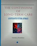 The Continuum of Long Term Care: An Integrated Systems Approach