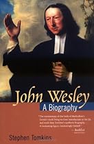 John Wesley: A Biography John Wesley: A Biography
