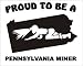 Proud to be a PENNSYLVANIA Coal Miner Decal Sticker