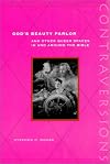 God's Beauty Parlor: And Other Queer Spaces in and Around the Bible