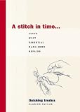 A Stitch in Time...: Life's Most Essential Sewing Machine-less Repairs (Finishing Touches)