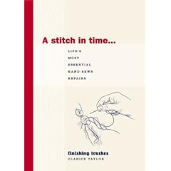 A Stitch in Time...Life's Most Essential Hand-Sewn Repairs (Finishing Touches)