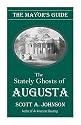 The Mayor's Guide to the Stately Ghosts of Augusta