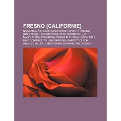 Fresno (Californie): Naissance Fresno (Californie), Sport Fresno (Californie), Nestor Paiva, Spec O'Donnell, J.P. Manoux, Sam Peckinpah