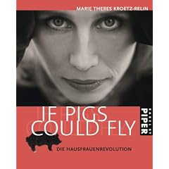 If pigs could fly: Die Hausfrauenrevolution