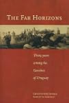 The Far Horizons: Thirty Years Among...