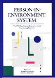 Person-in-Environment System:  The PIE Classification System for Social Functioning Problems - Book