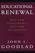 Educational Renewal: Better Teachers, Better Schools