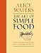 Books : The Art of Simple Food: Notes, Lessons, and Recipes from a Delicious Revolution