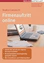 Firmenauftritt online: - Schritt für Schritt ein eigenes Konzept erstellen- Firmenwebsites kostengünstig gestalten lassen- Mit Checklisten, Tipps und Beispielen