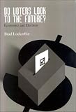 Do Voters Look to the Future?: Economics and Elections