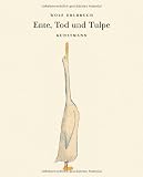 Ente, Tod und Tulpe - Wolf Erlbruch