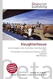 Slaughterhouse: Animal Slaughter, Pork, Horse Meat, Goat Meat, Beef, Veal,  The Shambles, Food Safety and Inspection Service, Advanced Meat Recovery