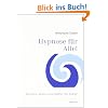Hypnose f�r Alle!: Hypnose sicher anwendbar f�r jeden!