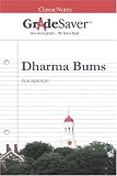 GradeSaver (tm) ClassicNotes Dharma Bums: Study Guide