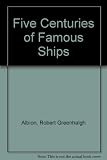 Five centuries of famous ships : from the 'Santa Maria' to the 'Glomar Explorer'