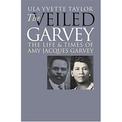 Veiled Garvey: The Life and Times of Amy Jacques Garvey