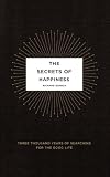 The Secrets of Happiness: Three Thousand Years of Searching for the Good Life