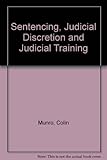 Sentencing, judicial discretion and training