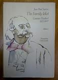The Family Idiot: Gustave Flaubert, 1821-1857, Volume 1
