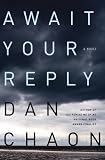 Await Your Reply by Dan Chaon