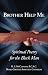 Brother Help Me: Spiritual Poetry for the Black Man