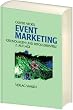 Eventmarketing: Grundlagen und Erfolgsbeispiele