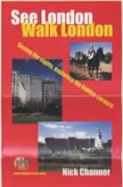 See London, Walk London: Seeing the Sights, Esploring the Hidden Corners
