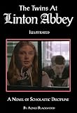 The Twins at Linton Abbey: A Novel of Scholastic Discipline