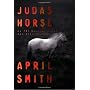 Judas Horse: An FBI Special Agent Ana Grey Mystery by April Smith